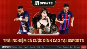Bsport lựa chọn của hàng triệu cược thủ đam mê cược thể thao